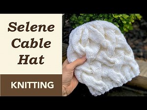 How to Knit a Cable Hat on Circular Needles || Selene Cable Knit Hat / Beanie