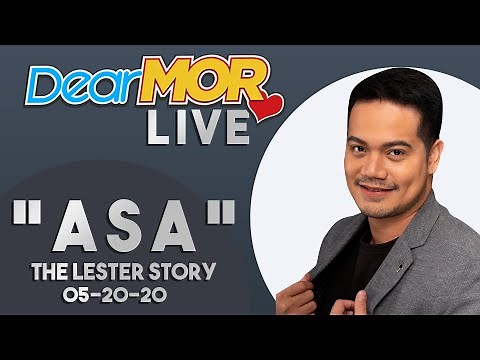Dear MOR Live: "Asa" The Lester Story 05-20-20