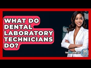 What Do Dental Laboratory Technicians Do? - The Pro Dentist