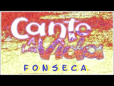CANTO A LA VIDA. (2020). FONSECA