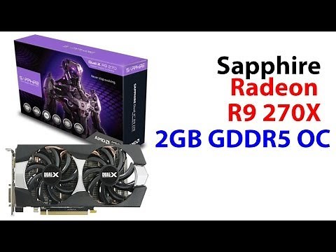 Sapphire R9 270X Dual-X - Unboxing & Benchmark