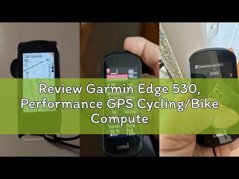 Review Garmin Edge 530, Performance GPS Cycling/Bike Computer with Mapping, Dynamic Performance Moni