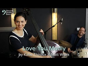 Love You Madly - Double Bass and Drums Duet