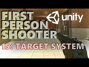 How To Make An FPS - Unity Tutorials - Part 015 - Target System
