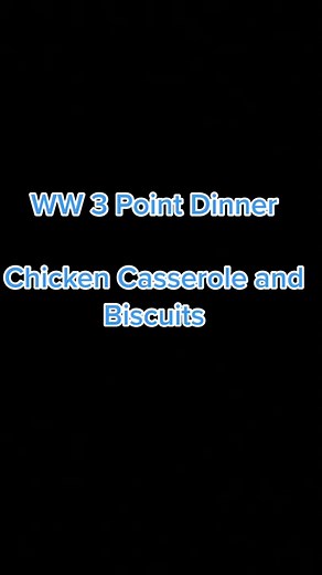 WW 3 Point Dinner Recipes: Chicken Casserole and Biscuits