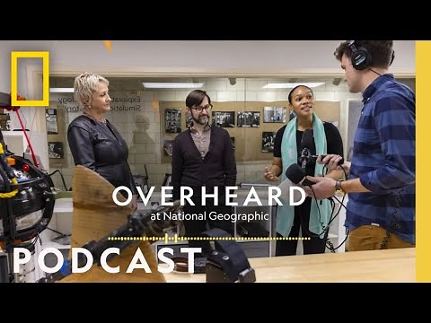 The People and Tech That Power Nat Geo | Podcast | Overheard at National Geographic
