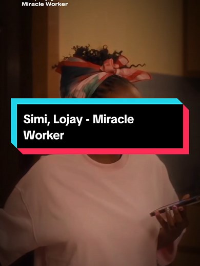 Simi & Lojay - Miracle Worker Lyrics Explained