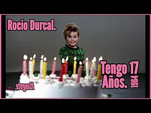 TENGO 17 AÑOS - ROCÍO DURCAL. - 1964.