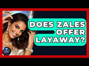 Does Zales Offer Layaway? - Jewelry Market Spotlight