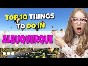 TOP 10 Things to do in Albuquerque, New Mexico 2023!