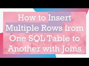How to Insert Multiple Rows from One SQL Table to Another with Joins
