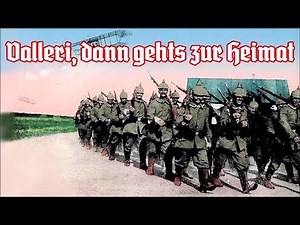 Valleri, dann gehts zur Heimat (1914) - Marschlied/German Marching Song + English translation