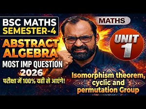 Most Important Question2026 Abstract Algebra | Homomorphism & Cyclic Unit-01 | Bsc Maths Semester-4