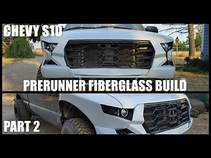 2002 CHEVY S10 PRERUNNER FIBERGLASS BUILD FROM SCRATCH - BAJA STYLE PART 2