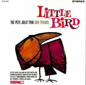 The Pete Jolly Trio And Friends - Little Bird