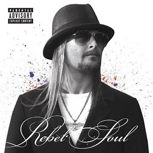 Kid Rock - Rebel Soul