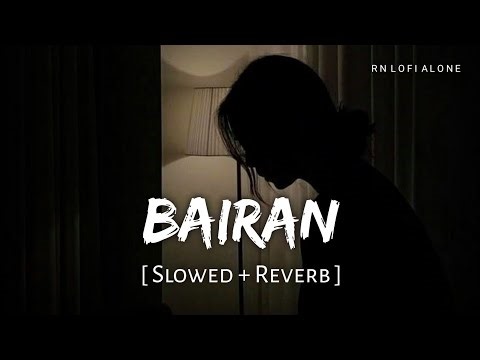 Bairan Hindi Female Version - Lofi (Slowed + Reverb) | Anjali Kumari | RN Lofi Alone