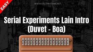 Serial Experiments Lain Opening (Duvet - Boa) [EASY] Kalimba Tabs Letter & Number Notes Tutorial - KalimbaTabs.net