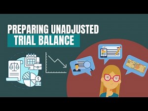 Preparing Unadjusted Trial Balance
