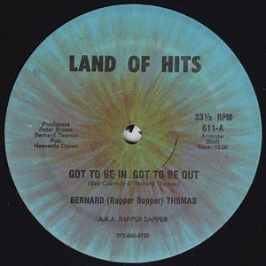 Bernard Thomas A.K.A. Rapper Dapper - Got To Be In Got To Be Out
