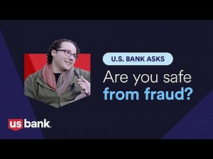 U.S. Bank asks: Are you safe from fraud?