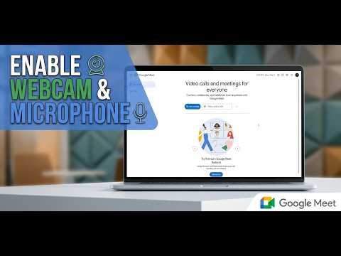 How To Enable Webcam And Microphone In Google Meet (2026) - Full Steps