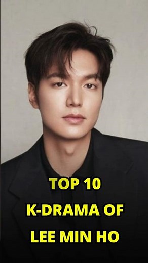 Top 10 Best Lee Min Ho Korean Dramas You Must Watch | Ultimate K-Drama List 🔥