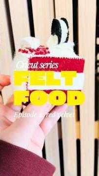 Making a Felt Red Velvet Cake with a Cricut | Handmade Mini