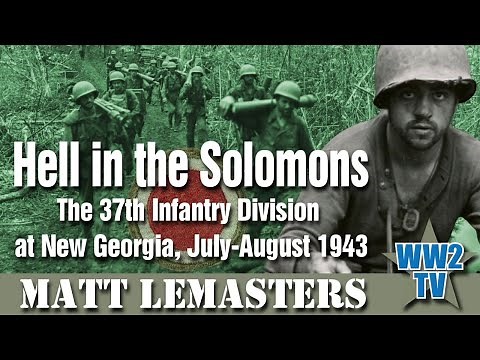Hell in the Solomons: The 37th Infantry Division at New Georgia, July-August 1943