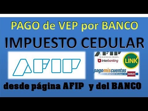 Procedimiento de Pago de un VEP a través de un Banco (Impuesto Cedular en AFIP)