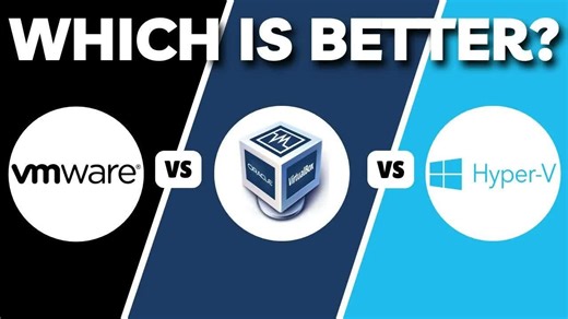 VMware vs VirtualBox vs Hyper-V | 哪款虚拟化软件更好？
