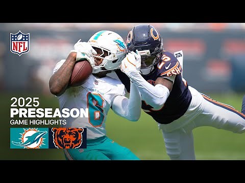 Miami Dolphins vs. Chicago Bears Game Highlights | 2025 Preseason Week 1