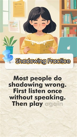 Shadowing Practice: Listen First, Then Repeat