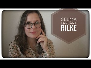 Selma erklärt: Rainer Maria Rilke, Liebes-Lied