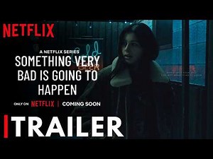 Something Very Bad Is Going To Happen Trailer 2026 | Netflix | Adam DiMarco | Camila Morrone
