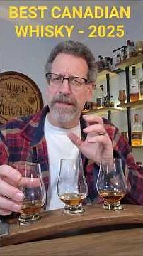 Best Canadian Whisky of 2025.