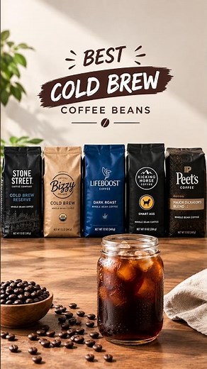 Best Coffee Beans for Cold Brew 2026 | Top Picks & Honest Review
