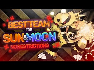 Best Team for Pokemon Sun and Moon | NO RESTRICTIONS