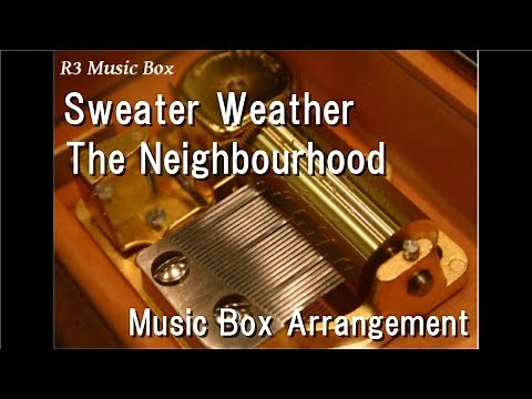 Sweater Weather/The Neighbourhood [Music Box]