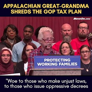 Word of advice: Do not mess with Appalachian great-grandmothers. Listen to her fierce speech, and then tell Congress not to pass the #GOPTaxScam: (877) 650-0039 | MoveOn