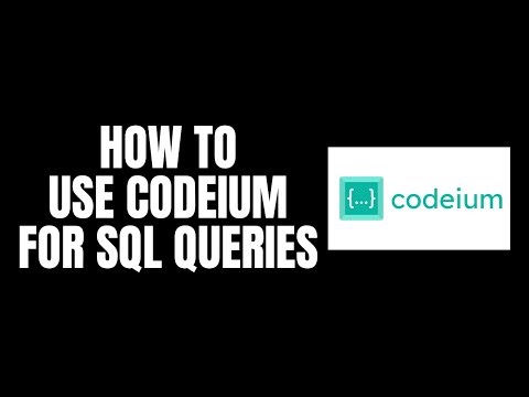 How To Use Codeium For SQL Queries