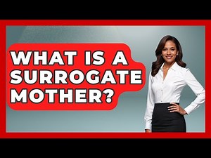 What Is A Surrogate Mother? - Womens Wisdom and Power