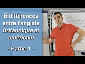 6 différences entre l'anglais britannique et américain - partie 1