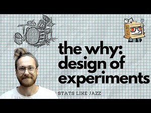 The Why: Design of Experiment (DOE)