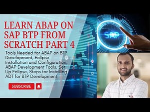 4. Tools Needed for ABAP on BTP Development, Eclipse Installation and Configuration, ADT