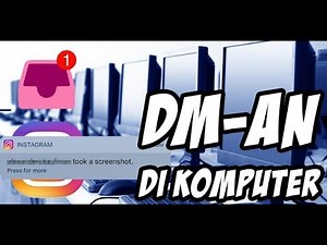 DM an Instagram di Komputer? Kenapa Enggak