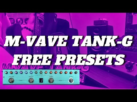 FREE PRESETS FOR M-VAVE TANK-G