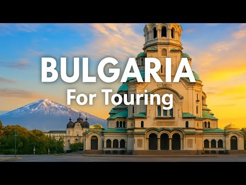 Bulgaria For Touring : A Hidden Gem for Touring Adventures!