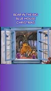 BEAR IN THE BIG BLUE HOUSE CHRISTMAS