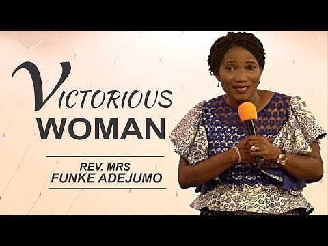 VICTORIOUS WOMAN_ Rev. Funke Adejumo